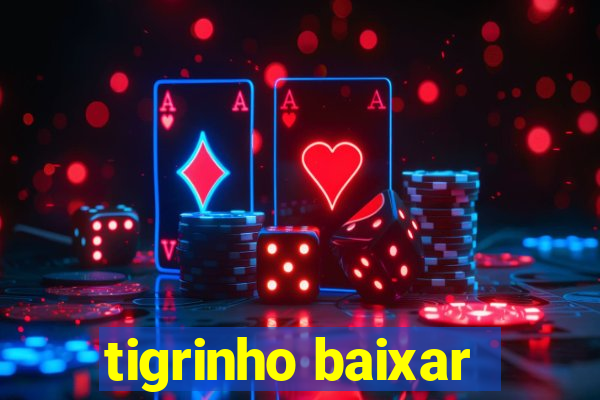 tigrinho baixar