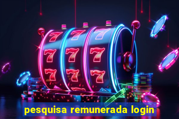 pesquisa remunerada login