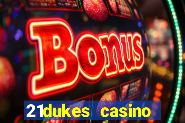 21dukes casino bonus codes 2021