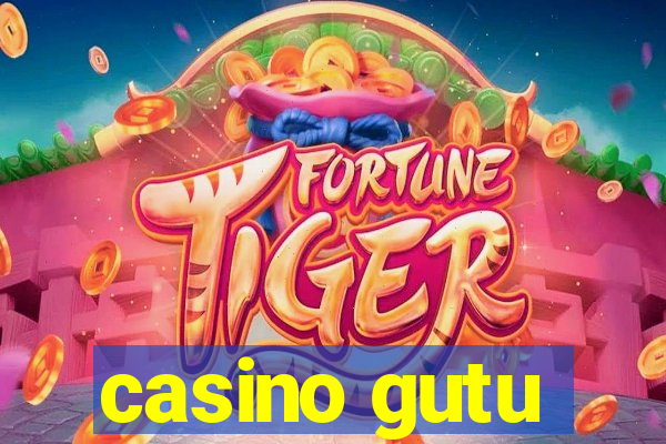 casino gutu