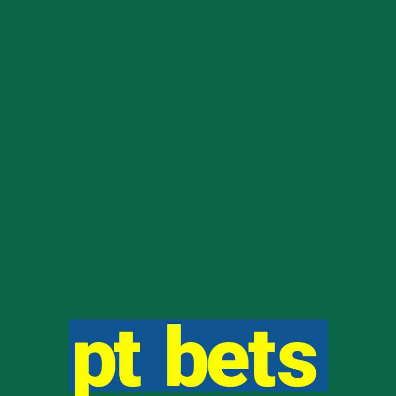 pt bets