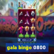 gala bingo 0800