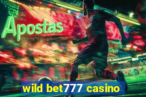 wild bet777 casino