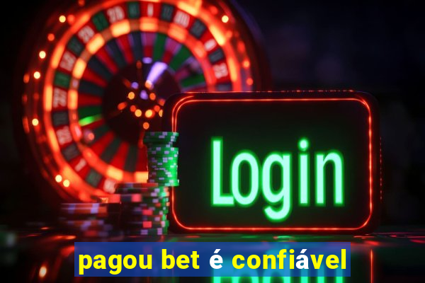 pagou bet é confiável