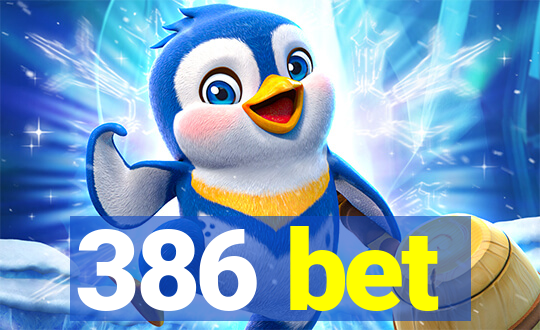 386 bet