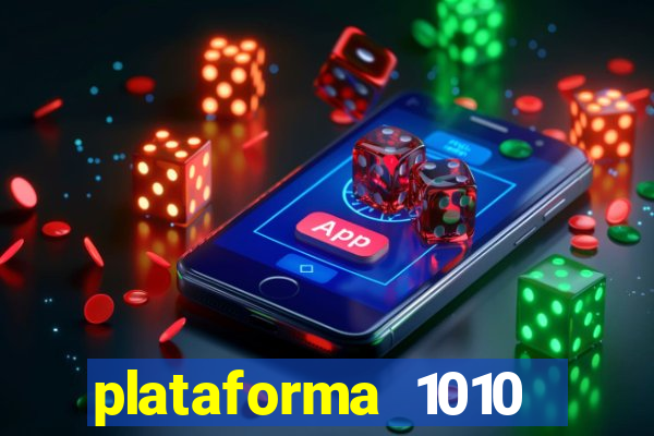 plataforma 1010 jogo do tigre