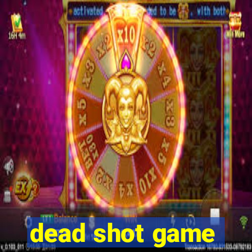 dead shot game