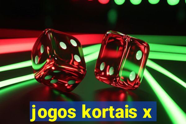 jogos kortais x