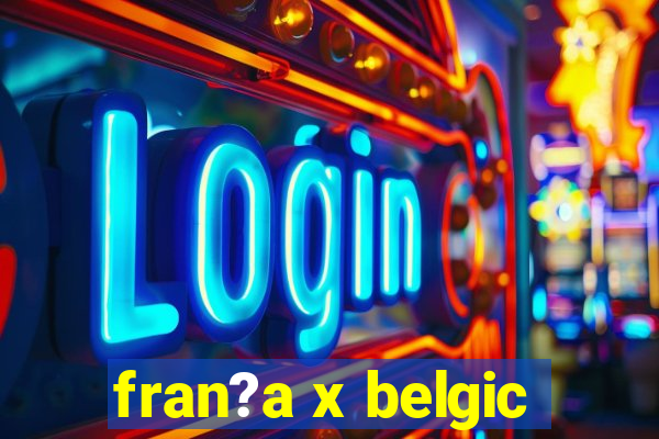 fran?a x belgic