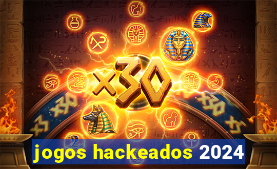 jogos hackeados 2024