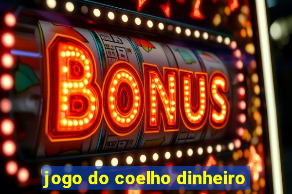 jogo do coelho dinheiro