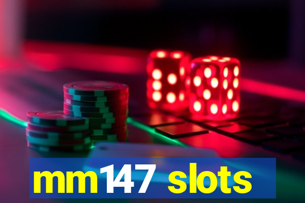 mm147 slots