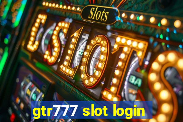 gtr777 slot login