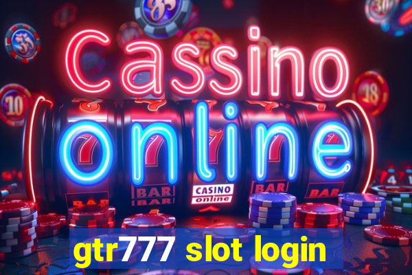 gtr777 slot login