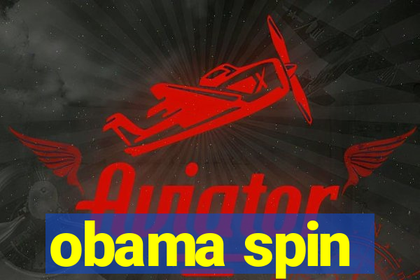 obama spin