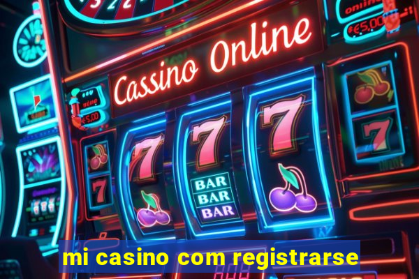 mi casino com registrarse