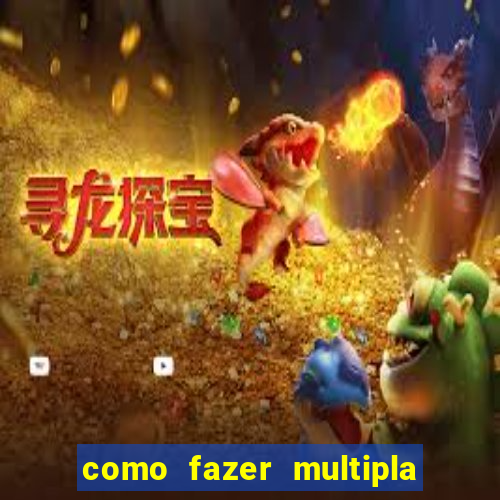 como fazer multipla na estrela bet