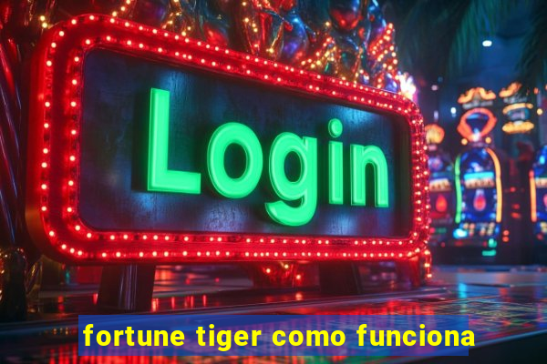 fortune tiger como funciona