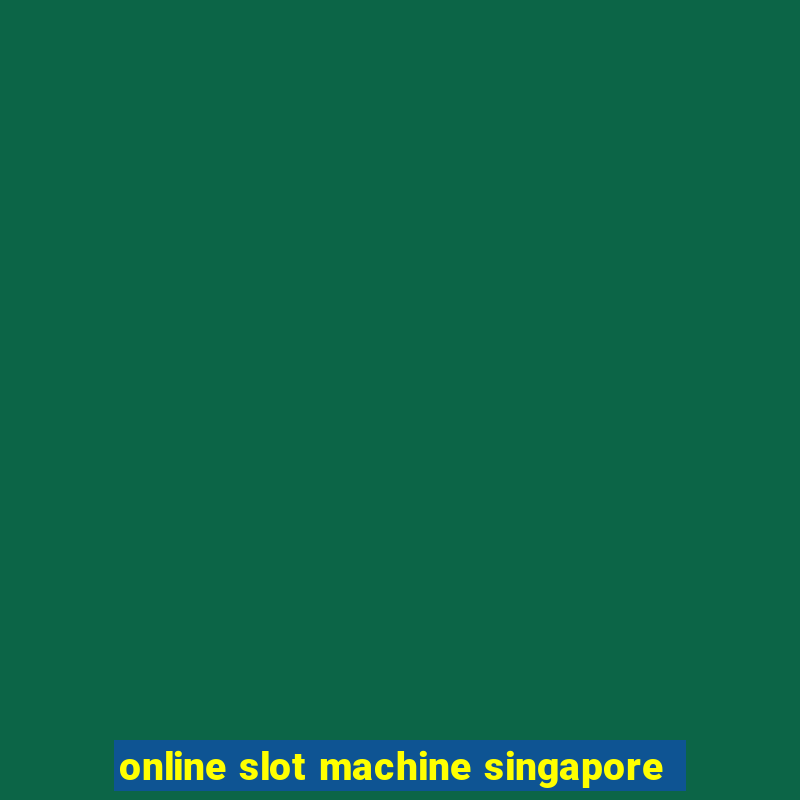 online slot machine singapore