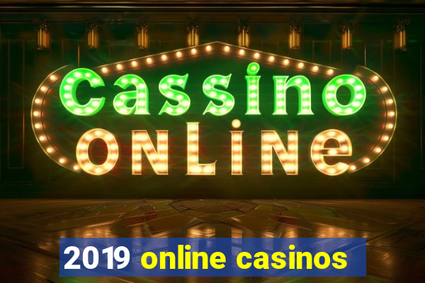 2019 online casinos