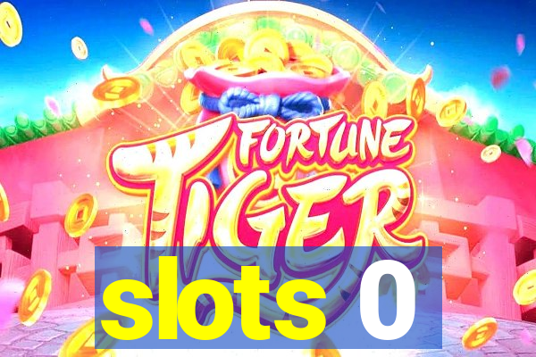 slots 0