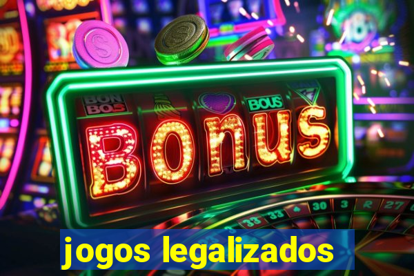 jogos legalizados