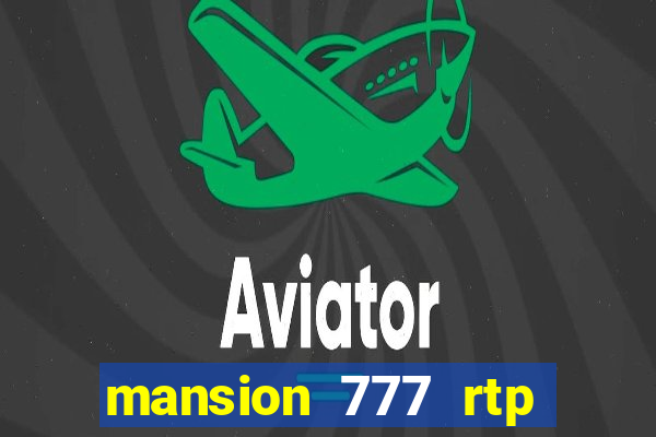 mansion 777 rtp live slot