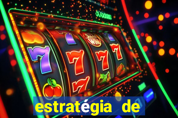 estratégia de jogos slots