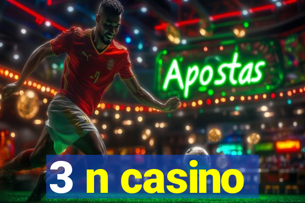 3 n casino