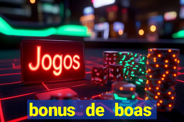 bonus de boas vindas casino