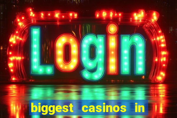 biggest casinos in the us