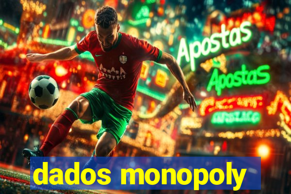 dados monopoly