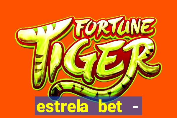 estrela bet - apostas online