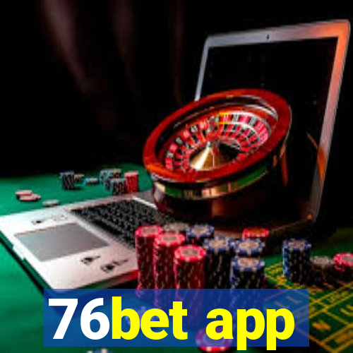 76bet app