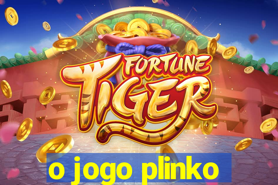 o jogo plinko