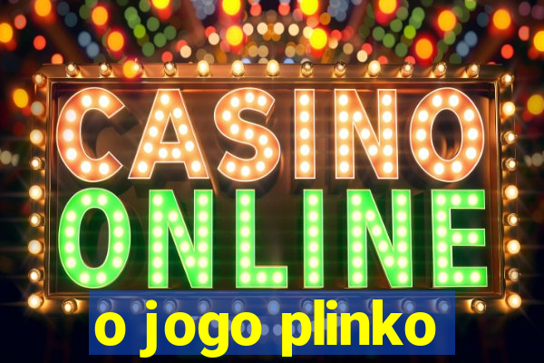 o jogo plinko