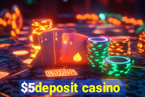 $5deposit casino