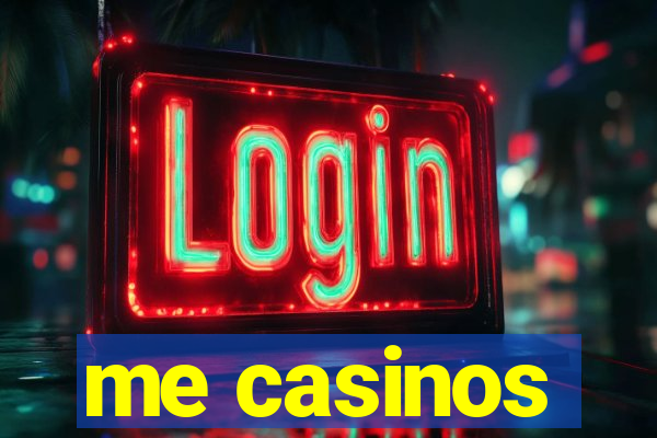 me casinos