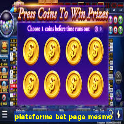 plataforma bet paga mesmo