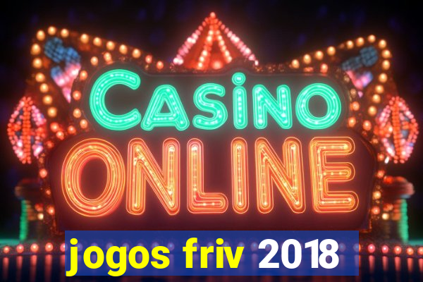 jogos friv 2018