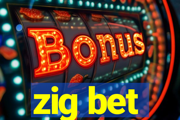 zig bet