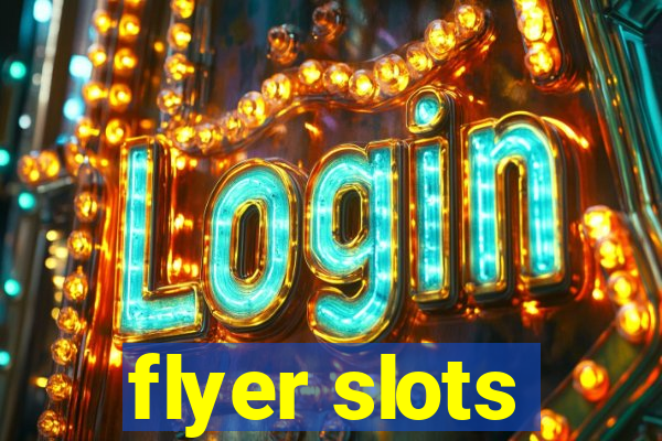 flyer slots