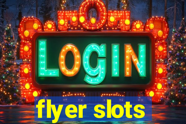 flyer slots