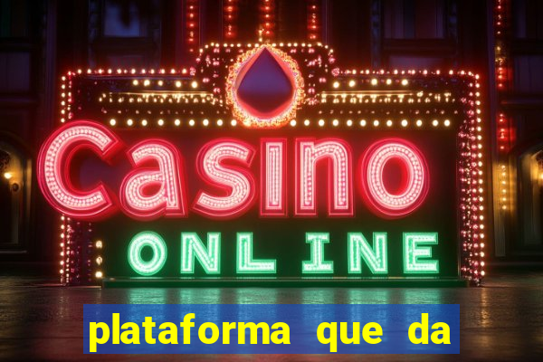 plataforma que da 10 reais de bonus