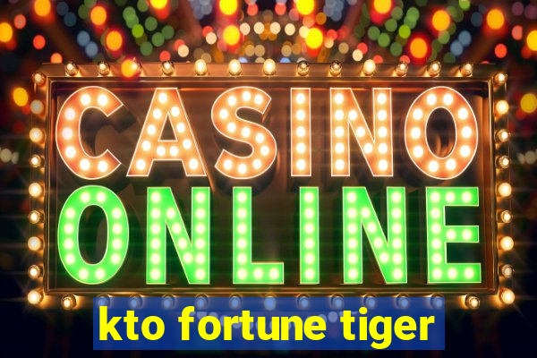 kto fortune tiger