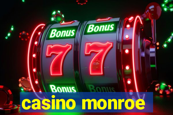 casino monroe