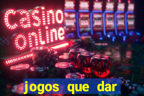 jogos que dar dinheiro de verdade