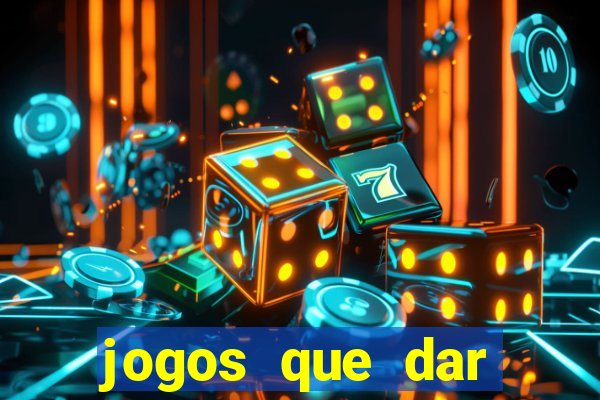 jogos que dar dinheiro de verdade