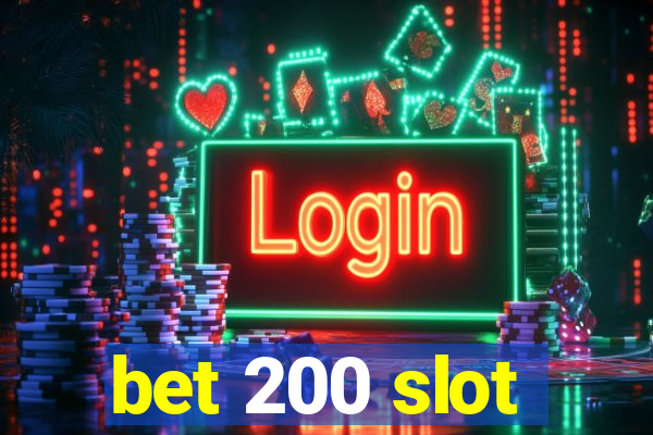 bet 200 slot