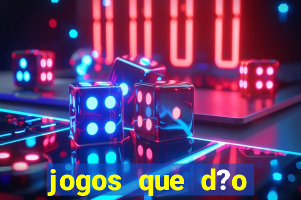 jogos que d?o dinheiro sem depósito